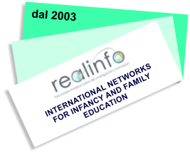 dal 2003 INTERNATIONAL NETWORKS FOR INFANCY AND FAMILY EDUCATION
