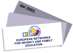 EUROPEAN NETWORKS FOR INFANCY AND FAMILY EDUCATION   dal 2003