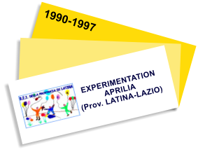 EXPERIMENTATION  APRILIA  (Prov. LATINA-LAZIO)    1990-1997