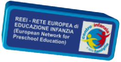 REEI - RETE EUROPEA di EDUCAZIONE INFANZIA (European Network for Preschool Education)