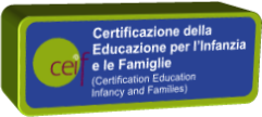 Certificazione della Educazione per lInfanzia e le Famiglie  (Certification Education  Infancy and Families)