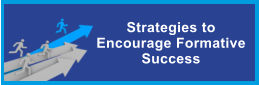 Strategies to Encourage Formative Success